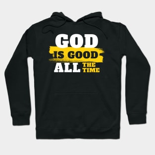 God is good all the time Hoodie